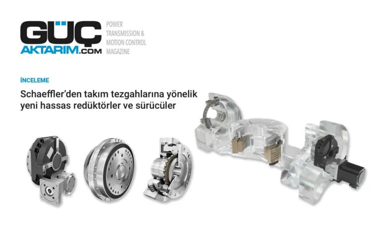 Schaeffler’den takım tezgahlarına yönelik yeni hassas redüktörler ve sürücüler