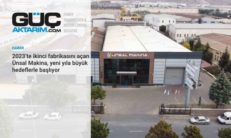 2023’te ikinci fabrikasını açan Ünsal Makina, yeni yıla büyük hedeflerle başlıyor