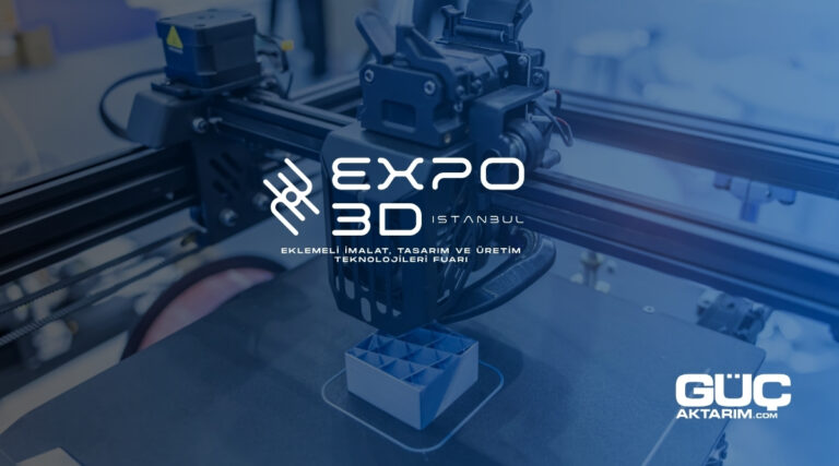 Expo 3D İstanbul, eklemeli imalat ve 3D baskı sektörünü İstanbul’da buluşturacak
